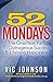 52 Mondays: The One Year Path to Outrageous Success & Lifelong Happiness