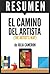Resumen de "El Camino del Artista: Un Método Para Superar Los Obstáculos Que Nos Separan De Nuestro Ser Creativo" (The Artist's Way), de Julia Cameron (Spanish Edition)