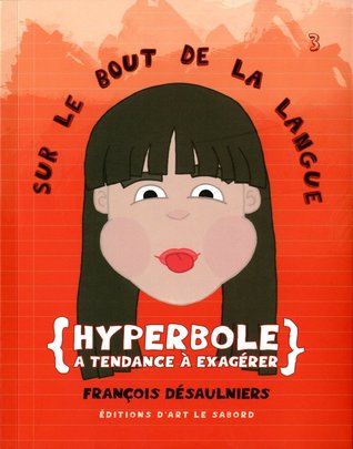 Hyperbole a tendance à exagérer (Sur le bout de la langue, #3)