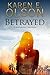 Betrayed by Karen E. Olson Betrayed by Karen E. Olson