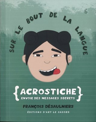 Acrostiche envoie des messages secrets (Sur le bout de la langue, #6)