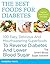 DIABETES: The Best Foods fo...