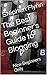 The Best Beginner's Guide to Blogging by Stephen Flynn