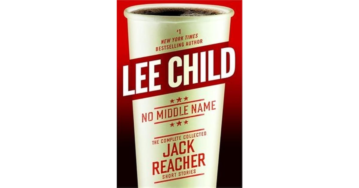 No Middle Name Jack Reacher, The Complete Collected Short Stories by