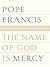 The Name of God Is Mercy