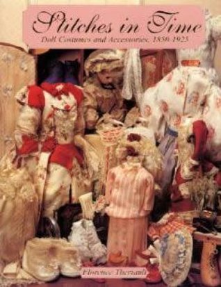 Stitches in Time - Doll Costumes and Accessories, 1850-1925 (Paperback)