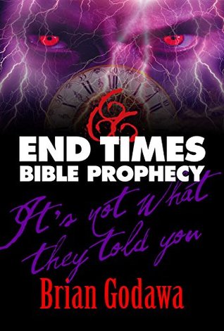 End Times Bible Prophecy: It’s Not What They Told You (Chronicles of the Apocalypse)