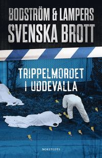 Svenska brott: Trippelmordet i Uddevalla
