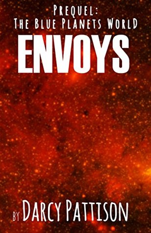 Envoys: Prequel: The Blue Planets World Series (Kindle Edition)