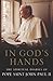 In God's Hands: The Spiritual Diaries of Pope Saint John Paul II