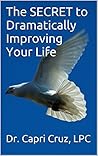 The SECRET to Dramatically Improving Your Life.