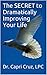 The SECRET to Dramatically Improving Your Life. by Capri Cruz