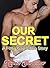 OUR SECRET