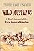Wild Mustangs: A Short Account of The Feral Horses in America (1841)
