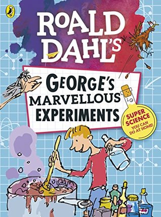 Roald Dahl: George's Marvellous Experiments (Kindle Edition)
