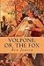 Volpone; Or, The Fox