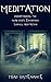 Meditation: Understanding the Near Death Experience through Meditation (meditation, near death, near death experience, NDE, mindfulness, afterlife)