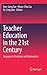 Teacher Education in the 21st Century by Oon-Seng Tan