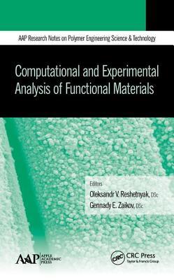 Computational and Experimental Analysis of Functional Materials (AAP Research Notes on Polymer Engineering Science and Technology)