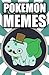 POKEMON MEMES: Pokemon Funny Memes 2017: Pokemon Memes, Pokemon Go Memes: Hilarious New Memes, Jokes, & Pictures