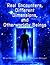 Real encounters, different dimensions, and otherworldy beings