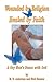 Wounded by Religion Healed by Faith by M.D. Anderson