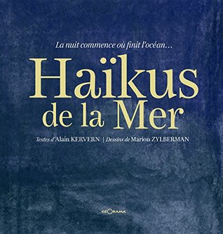 Haïkus de la mer: La nuit commence où finit l'océan… (POESIE) (French Edition)