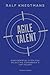 Agile Talent: Nine Essential Steps for Selecting Tomorrow's Top Talent