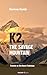 K2, The Savage Mountain: Travels in Northern Pakistan