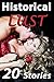 Historical Lust - 20 Stories of Victorian, Western, and Regency Passion (Short Story Collection)