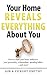 Your Home Reveals Everything About You