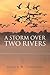 A Storm Over Two Rivers
