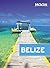 Moon Belize (Travel Guide)