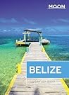 Moon Belize (Travel Guide)