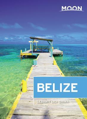 Moon Belize (Travel Guide)