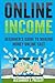 Online Income: Beginner’s Guide To Making Money Online Fast (Amazon, Ebay, Web Design, Shopify, Strategies)