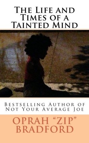 The Life and Times of a Tainted Mind