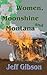 Women, Moonshine and Montana