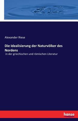 Die Idealisierung der Naturvölker des Nordens: in der griechischen und römischen Literatur