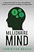 Millionaire Mind: 2 Book Bundle To Your First Million - Passive Income & Investing For Beginners