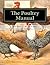 The Poultry Manual: A Compl...
