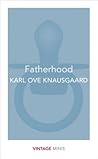 Fatherhood by Karl Ove Knausgård