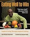 Eating Well to Win: Inspired Living Through Inspired Cooking (NBA Cookbook, Chef to the Stars, Peak Performance)