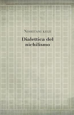 Dialettica del nichilismo (Studies in Japanese Philosophy) (Volume 7) (Italian Edition)