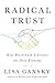 Radical Trust by Lisa Gansky