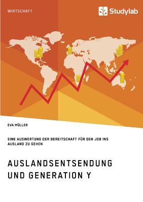 Auslandsentsendung und Generation Y: Eine Auswertung der Bereitschaft für den Job ins Ausland zu gehen