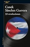 33 revoluciones / 33 Revolutions by Canek  Sánchez Guevara
