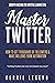 Master Twitter: How to Get ...