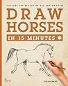 Draw Horses in 15 Minutes by Diana Hand Draw Horses in 15 Minutes by Diana Hand