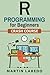 R Programming for Beginners: Crash Course